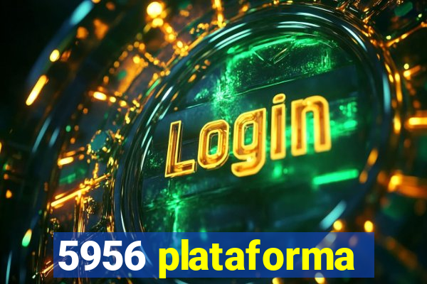 5956 plataforma